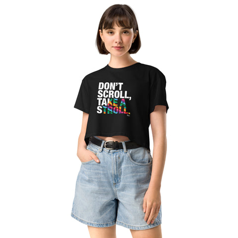Don't Scroll Take a Stroll - Women’s crop top