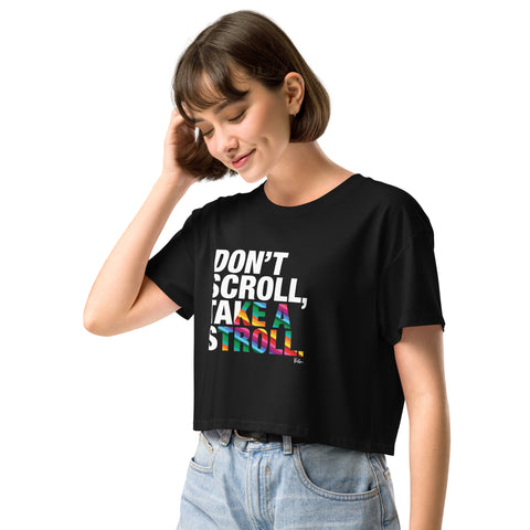 Don't Scroll Take a Stroll - Women’s crop top