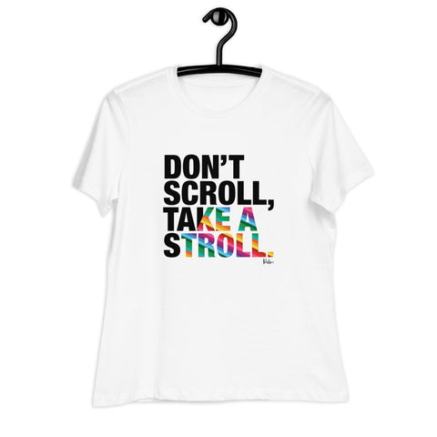 Don't Scroll Take a Stroll - Women's Relaxed T-Shirt