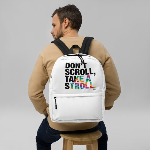 Don't Scroll Take a Stroll - Backpack