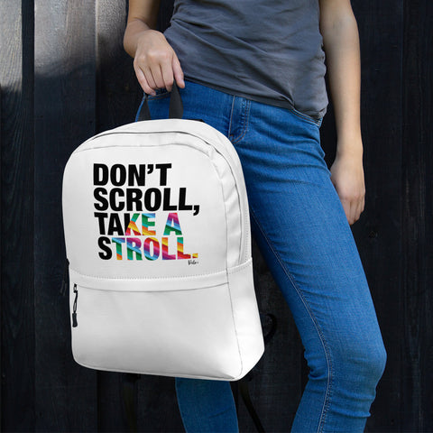 Don't Scroll Take a Stroll - Backpack