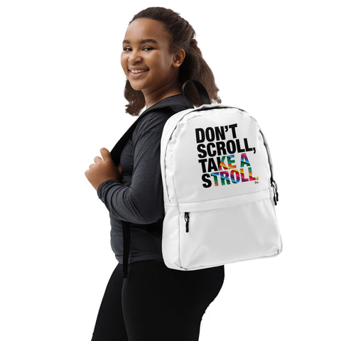 Don't Scroll Take a Stroll - Backpack