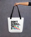Don't Scroll Take a Stroll - Tote Bag