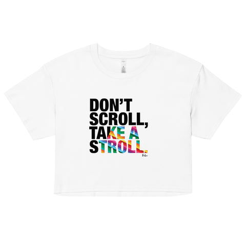 Don't Scroll Take a Stroll - Women’s crop top